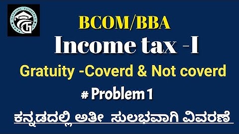 Problems on Gratuity -Income from Salary -Income tax-BCOM/BBA-2024 QP