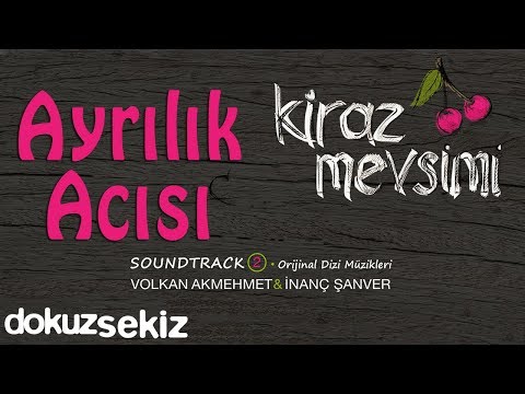 Ayrılık Acısı - Volkan Akmehmet & İnanç Şanver (Cherry Season)  (Kiraz Mevsimi Soundtrack 2)