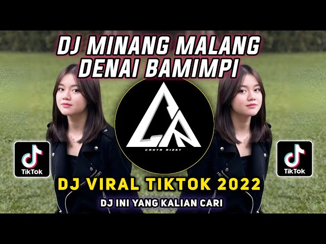 DJ MINANG MALANG DENAI BAMIMPI Remix Viral Tik Tok 2022 || Ini Yang Kalian Cari!! class=