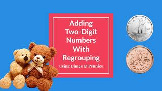 Grade 1: Math Lesson #86 Adding Two-Digit Numbers With Regrouping (CANADIAN Money)