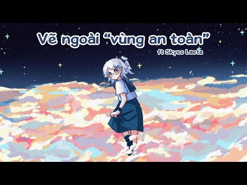 [Skyes Daily #08] Vẽ Ngoài "Vùng An Toàn"