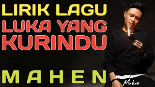 Lirik Lagu Luka Yang Kurindu - Mahen