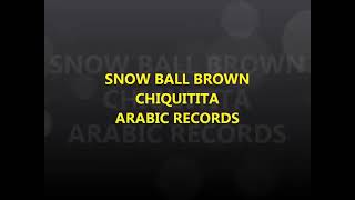 C Snowball Brownchiquitito