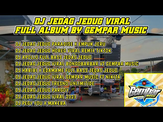 DJ JEDAG JEDUG FULL BASS VIRAL | FULL ALBUM BY GEMPAR MUSIC class=