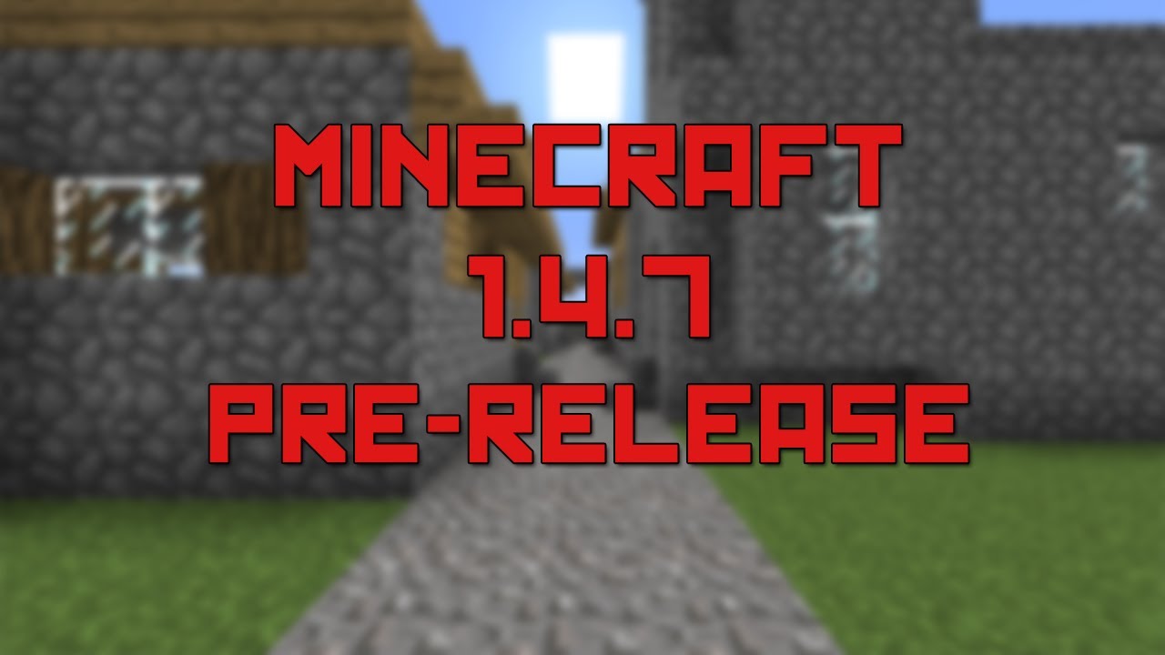 Minecraft 1.4.7 Pre-Release