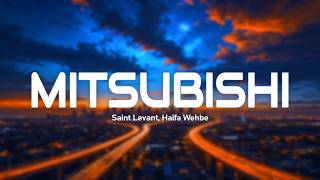 Saint Levant, Haifa Wehbe - MITSUBISHI  متسوبيشي