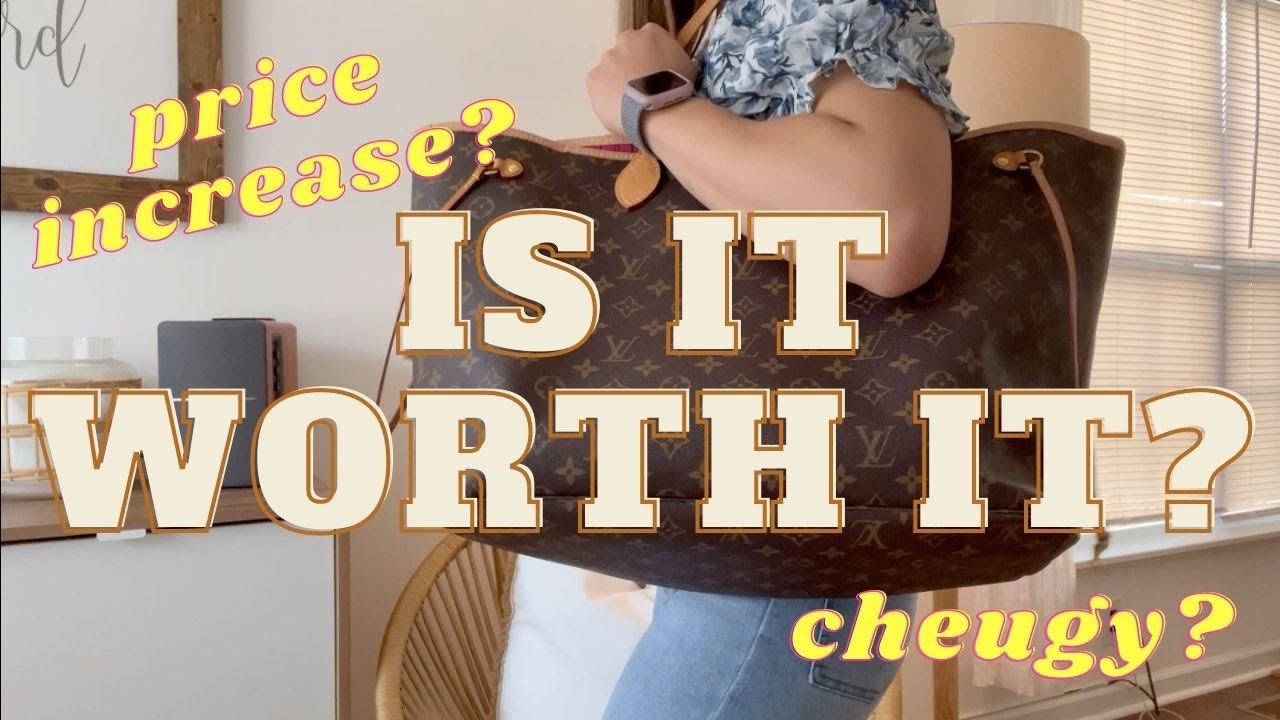 IS THE LOUIS VUITTON NEVERFULL GM WORTH IT IN 2022?
