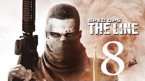 Spec Ops: The Line - Gameplay Walkthrough - Part 8 (X360/PC/PS3) HD