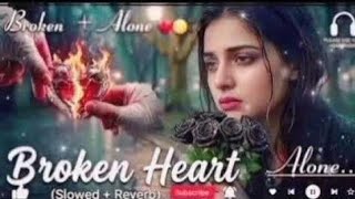 HEART BREAK 💔 SAD 😭 LOFI MASHUP || HEART BROKEN 💔 HINDI SONGS || MOOD OFF LOFI 😭 MASHUP screenshot 2