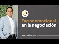 Factor emocional en la negociación - Víctor Parra