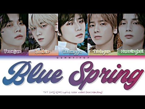 TXT - 'Blue Spring' (Lyrics Color Coded) [Kor/Han/Eng]