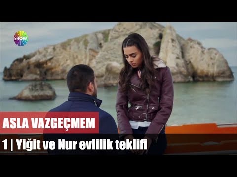 Yiğit ve Nur evlilik teklifi | Asla Vazgeçmem 1.Bölüm