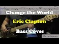 Change the World - Eric Clapton - Bass Cover