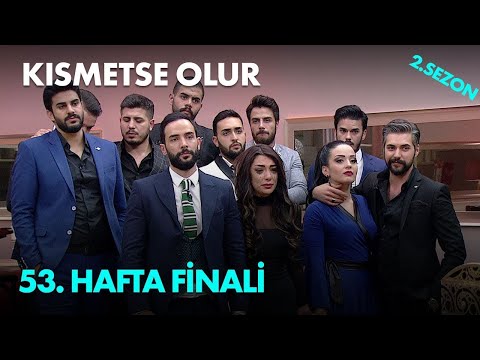 Kısmetse Olur 53. Hafta Finali - Full Bölüm