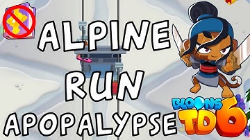Bloons TD 6 | Alpine Run Apopalypse | No MK No Powers | Guide / Strategy