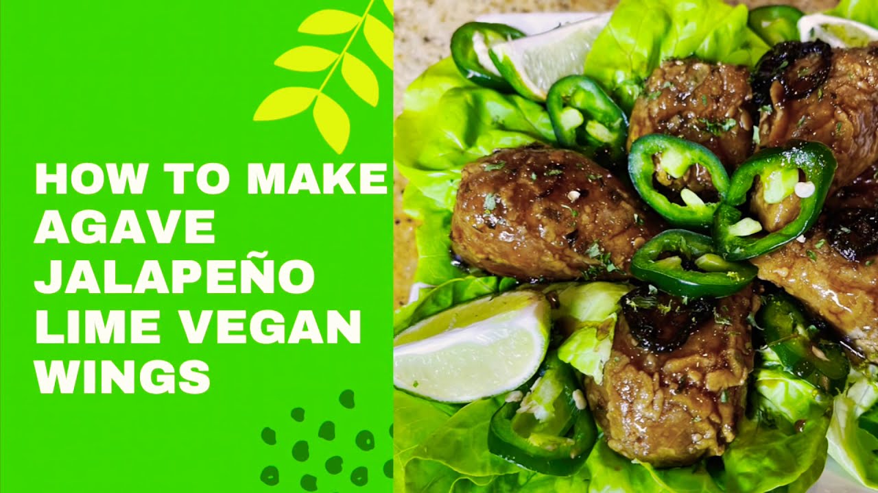 Agave Jalapeo Lime Vegan Wings | The Best Vegan Wings (VINGS) Ever!!!