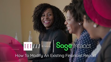 Sage Intacct Modify an Existing Financial Report with Tetrad IT