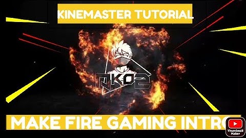 How To Make Fire Gaming Intro On KineMaster Tutorial