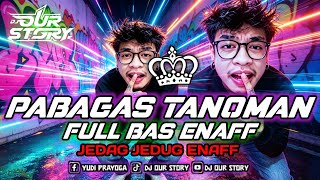 Download lagu DJ PABAGAS TANOMAN 🔥 FULL BASS ENAFF TERBARU 🎧