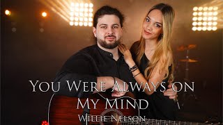 You Were Always On My Mind - Willie Nelson By Andrei Cerbu Feat.