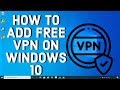 Add Free VPN on Windows 10 in Easy Steps 🌐