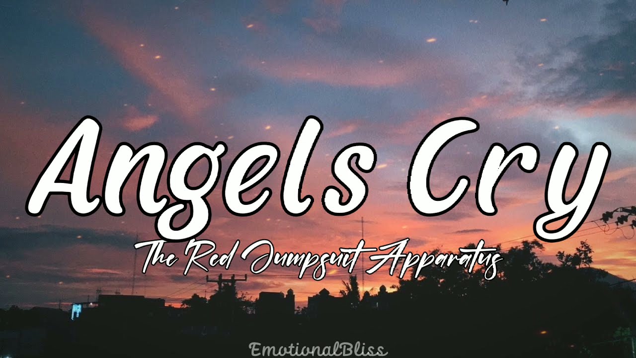 Angels Cry The Red Jumpsuit Apparatus (Lyrics) YouTube