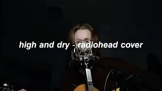 High And Dry - Radiohead Cover