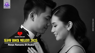 🎵 HANYA NAMAMU DI DOAKU II Lagu Slow Rock Melayu 2025 Paling Romantis