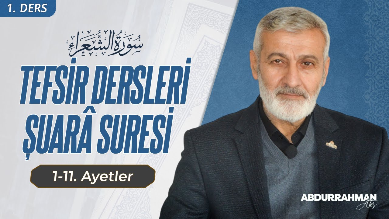 Şuarâ Sûresi 1-11. Âyetler Tefsiri | Abdurrahman Ateş