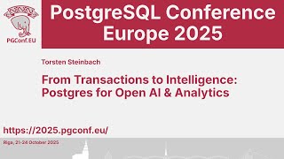 [Sponsor Track] Torsten Steinbach: From Transactions to Intelligence: Postgres for Open AI & Analyti
