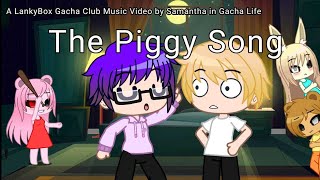 Video thumbnail of "LankyBox - The Piggy Song | Gacha Club Music Video | GCMV | Gacha Club [OLD]"