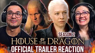 HOUSE OF THE DRAGON SEASON 2 OFFICIAL TRAILER REACTION | “More Dragons!”