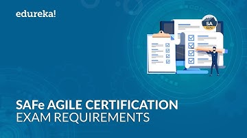 SAFe Agile Certification Exam Requirements | Edureka