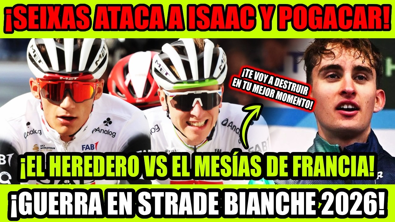 ¡ISAAC DEL TORO Y POGACAR EN ALERTA MÁXIMA! ¡SEIXAS HABLÓ DE MÁS Y ENCENDIÓ LA STRADE BIANCHE 2026!