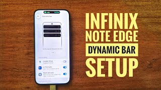 INFINIX NOTE EDGE DYNAMIC BAR SETUP 
