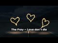 Gambar cover The Fray - Love don't die 한글 & 영어 자막Korean & English lyrics