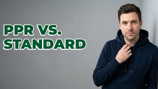 What Is The Difference Between PPR And Standard?