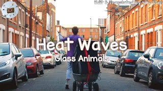 Glass Animals - Heat Waves [ Eng Mm sub ]