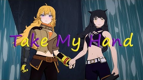 [RWBY AMV] Blake & Yang/Bumblebee — «Take My Hand»