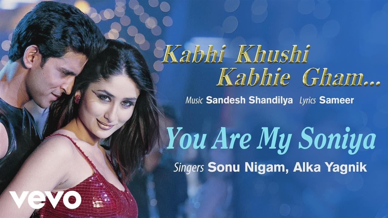 You Are My Soniya Best Song   K3GKareena Kapoor Hrithik Roshan Alka YagnikSonu Nigam