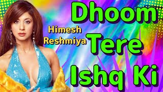 Dhoom Tere Ishq Ki || Himesh Reshammiya || Dj Remix Night Club 2023