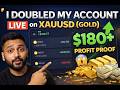 I Doubled My Account LIVE on XAUUSD (GOLD) 😳 $180+ Profit Proof