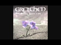 Gretchen - Don't Wanna Be