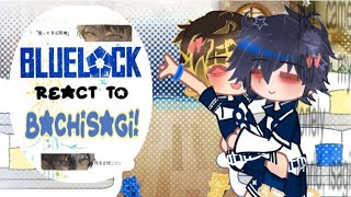 Blue Lock Reacts To Bachisagi Bllkships