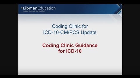 ICD-10 Coding Clinic Update: Coding Clinic Guidance for ICD-10