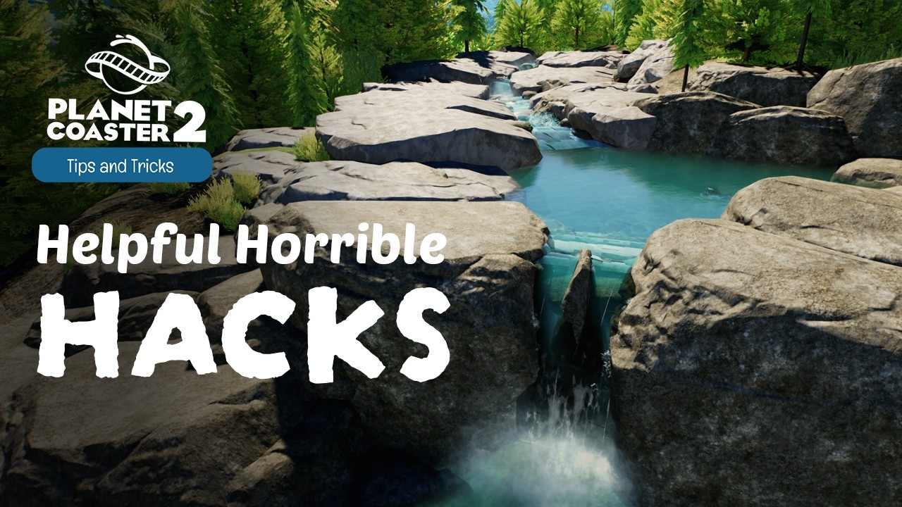 Helpful Horrible Hacks in Planet Coaster 2