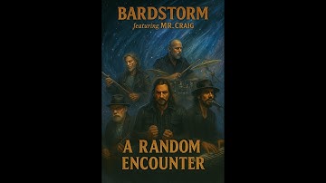 🎨 BardStorm — “A Random Encounter” (Official Video)