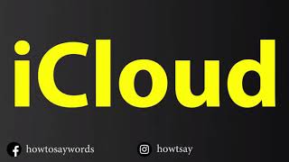 How To Pronounce iCloud