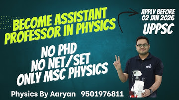 UPPSC Polytechnic 2025 | Assistant Professor in Physics| Only MSC Physics Needed | No PhD/CSIR Net