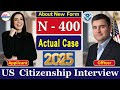 N-400 Application Problems: US Citizenship Interview 2025, Actual/Real Experience, Ciudadania
